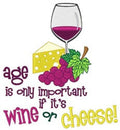 Age is only Important if it's Wine or Cheese T-Shirt